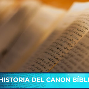 Historia del Canon Bíblico